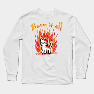 Burn it all- kitty in flames t-shirt Long Sleeve T-Shirt